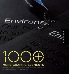 1000 More Graphic Elements: Unique Elements For Distinctive Designs