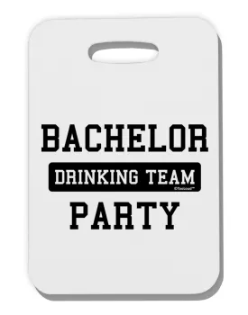 Bachelor Party Drinking Team Thick Plastic Luggage Tag