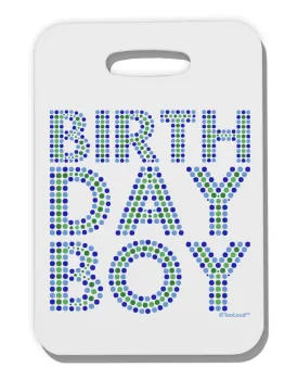 Birthday Boy - Blue and Green Dots Thick Plastic Luggage Tag by TooLoud