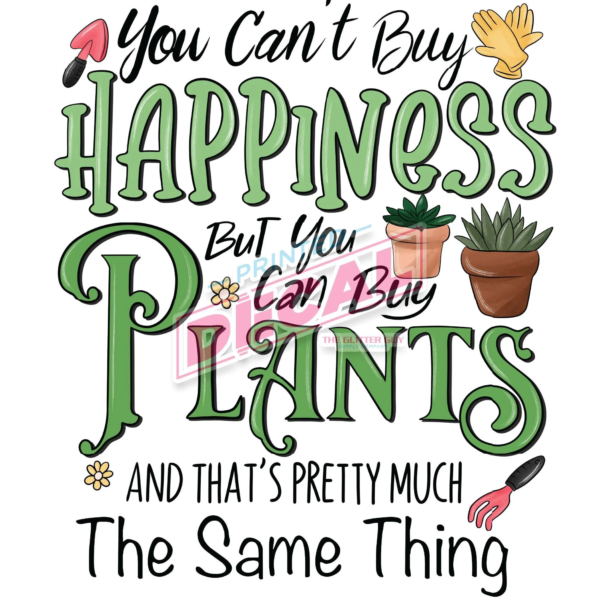 Printed Decal - Happiness Is Buying Plants